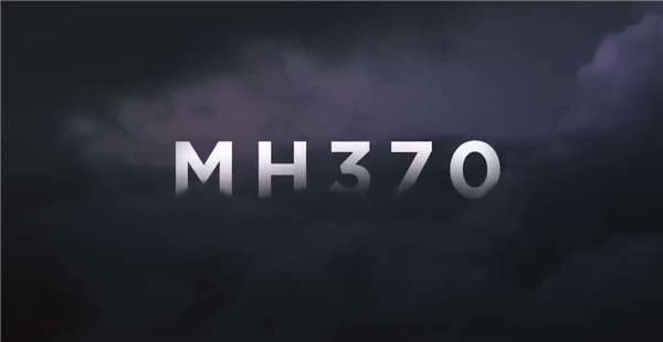 失踪9年仍未找到 网飞纪录片《MH370：消失的航班》3月8日首播