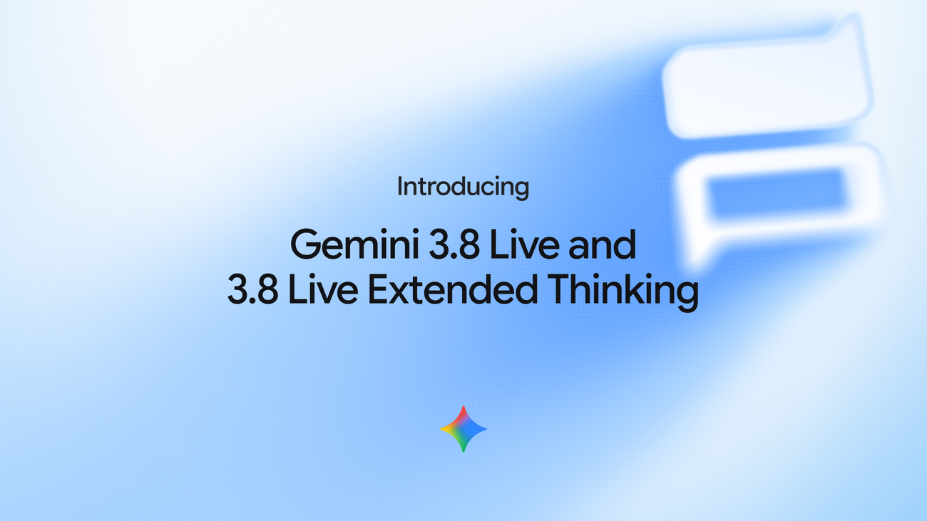谷歌推Gemini 3.8 Live系列：AI实时对话新升级，谁该关注？